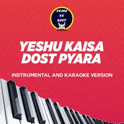 Yeshu Kaisa Dost Pyara (Instrumental Karaoke Version) Song Lyrics