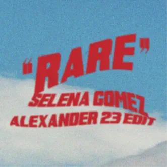 Rare (Alexander 23 Edit) - Single by Selena Gomez & Alexander 23 album download