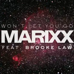 Won't Let You Go (feat. Brooke Law) - Single by MARIXX & DJ Cosmin album reviews, ratings, credits