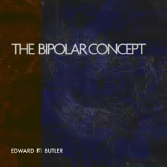 The Bipolar Concept - EP by Edward F Butler album reviews, ratings, credits