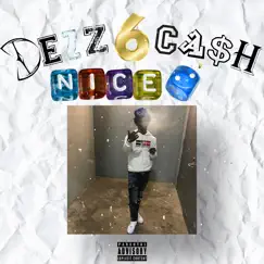 Nice 2 - Single by Dezz6cash album reviews, ratings, credits