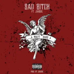 Sad Bitch (feat. Jahsue) Song Lyrics