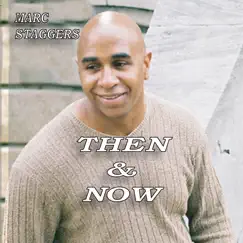 Then & Now by Marc Staggers album reviews, ratings, credits