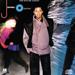 Stay With Me Tonight by Jeffrey Osborne album reviews, ratings, credits