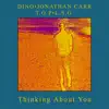 Thinking About You - Single (feat. Jonathan Carr) - Single album lyrics, reviews, download