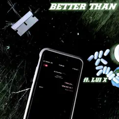 Better Than (feat. Lui X) - Single by Zayno album reviews, ratings, credits