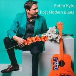 Post Modern Blues - Single by Robin Kyle album reviews, ratings, credits