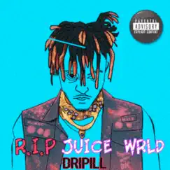 R.I.P Juice Wrld - Single by Dripill album reviews, ratings, credits