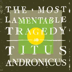 The Most Lamentable Tragedy by Titus Andronicus album reviews, ratings, credits