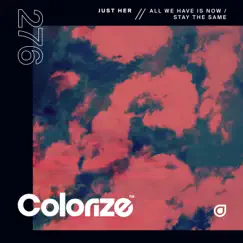 All We Have Is Now / Stay the Same - EP by Just Her album reviews, ratings, credits