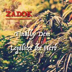 Finally Dem Legalize the Herb - Single by ZADOK album reviews, ratings, credits