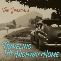 Traveling the Highway Home - Single by The Grascals album reviews, ratings, credits