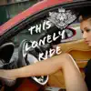 This Lonely Ride - Single album lyrics, reviews, download