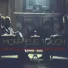 Morpheus Touch - Single album lyrics, reviews, download