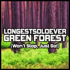 Green Forest (Won't Stop, Just Go!) - Single by LongestSoloEver album reviews, ratings, credits