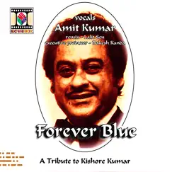 Forever Blue - A Tribute To Kishore Kumar by Amit Kumar album reviews, ratings, credits