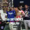 Tha Difference Between Me & You - Single album lyrics, reviews, download