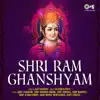 Shri Ram Ghanshyam album lyrics, reviews, download