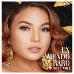 Un Mundo Raro - Single by Janet Uribe album reviews, ratings, credits