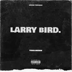 Larry Bird - Single by Tenkamenin album reviews, ratings, credits