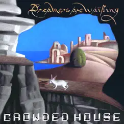 Dreamers Are Waiting by Crowded House album reviews, ratings, credits