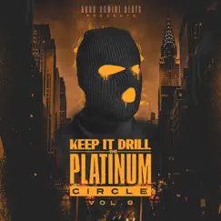 The Platinum Circle, Vol. 8: Keep It Drill by Anno Domini Beats album reviews, ratings, credits
