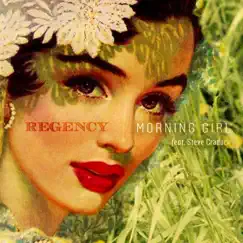 Morning Girl (feat. Steve Cradock) - Single by Regency album reviews, ratings, credits