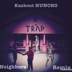 Neighbors (remix) Song Lyrics