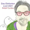 Das Elefanten Lied 2021 - Single album lyrics, reviews, download