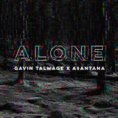 Alone (feat. A$antana) - Single by Gavin Talmage album reviews, ratings, credits