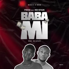 Baba Mi (feat. No-Stain) - Single by ITemz da Doktor album reviews, ratings, credits