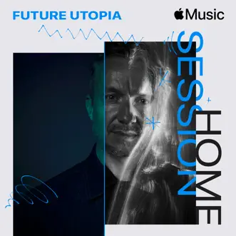 Apple Music Home Session: Future Utopia by Future Utopia album download