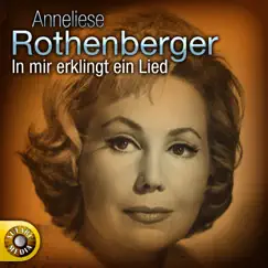 Anneliese Rothenberger - In mir klingt ein Lied by Anneliese Rothenberger album reviews, ratings, credits