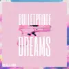 Bulletproof Dreams - Single album lyrics, reviews, download