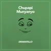 Chupapi Munyanyo - Single album lyrics, reviews, download