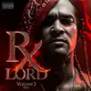 Rx Lord, Vol. 2 album lyrics, reviews, download