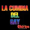 la cumbia del gay - Single album lyrics, reviews, download