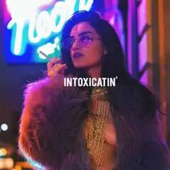 Intoxicatin' - Single by RAJAN album reviews, ratings, credits