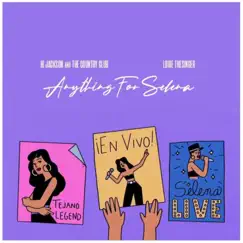 Anything For Selena - Single by Hi Jackson & the Country Club & Louie Thesinger album reviews, ratings, credits