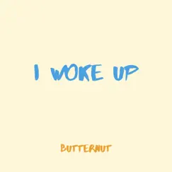 I Woke Up - Single by Butternut album reviews, ratings, credits