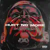 Hurt No More (feat. RixkyTalkToEm) - Single album lyrics, reviews, download