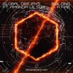 Building a Fire (feat. Amanda Wilson) - Single by Global Deejays album reviews, ratings, credits