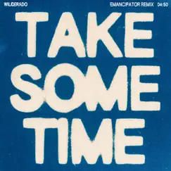Take Some Time (Emancipator Remix) - Single by Wilderado album reviews, ratings, credits