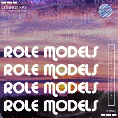 Role Models (feat. Alan Longo) - Single by Connor Ray album reviews, ratings, credits