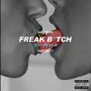 Freak Bitch (feat. Bandhunta Izzy) - Single album lyrics, reviews, download