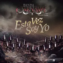 Esta Vez Soy Yo - Single by Banda Carnaval album reviews, ratings, credits