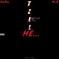 Tell Me... (feat. Day Day & We.B) - Single by LifeLike CO. album reviews, ratings, credits