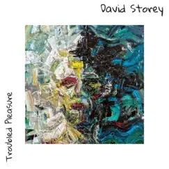 Troubled Pleasure - Single by David Storey album reviews, ratings, credits