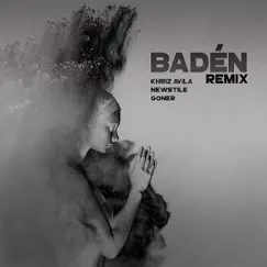 Badén (Remix) [feat. Goner & Khriz Avila] - Single by Newstile album reviews, ratings, credits
