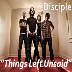 Things Left Unsaid (Acoustic) - Single by Disciple album reviews, ratings, credits